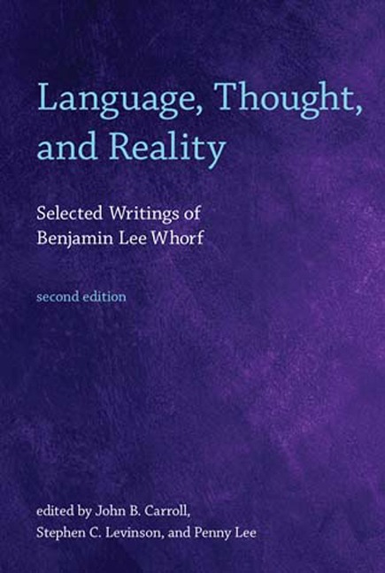 Language, Thought, and Reality, second edition - Benjamin Lee Whorf