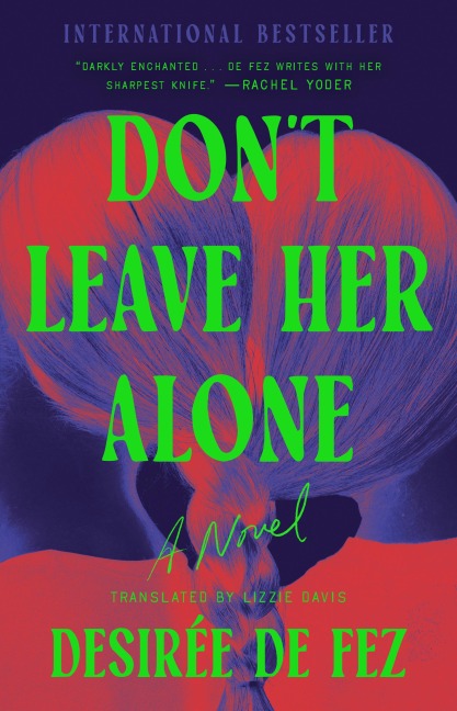 Don't Leave Her Alone - Desirée De Fez