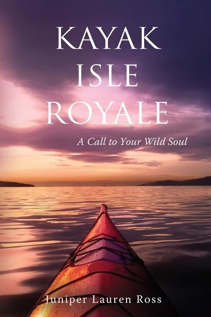 Kayak Isle Royale - Juniper Lauren Ross