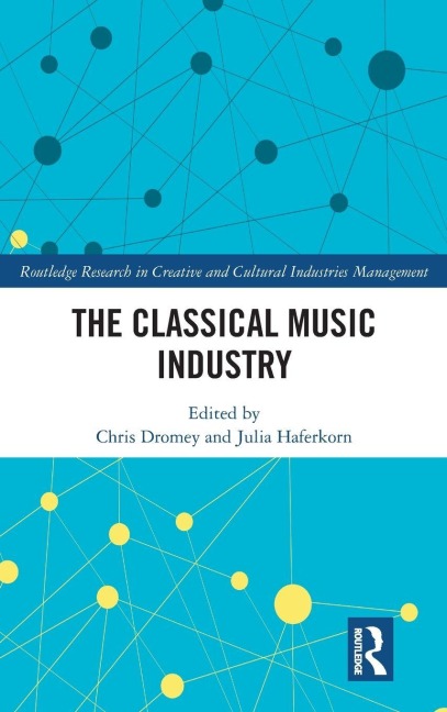 The Classical Music Industry - Chris Dromey, Julia Haferkorn