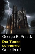 Cover-Bild zum Titel 'Der Teufel schnurrte: Gruselkrimi' von 'George R. Preedy'
