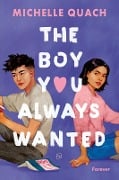 Cover-Bild zum Titel 'The boy you always wanted' von 'Michelle Quach'