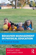 Cover-Bild zum Titel 'Behavior Management in Physical Education' von 'Andrew Alstot, Crystal Alstot'