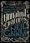 Cover-Bild zum Titel 'Unnatural Creatures' von 'Neil Gaiman'
