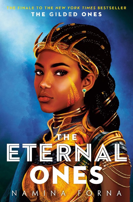The Gilded Ones #3: The Eternal Ones - Namina Forna