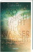 Cover-Bild zum Titel 'Wo sich Licht im Wasser bricht (Westcoast Skies 1)' von 'Lexis Able'