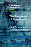Cover-Bild zum Titel 'The Language of Fake News' von 'Jack Grieve, Helena Woodfield'
