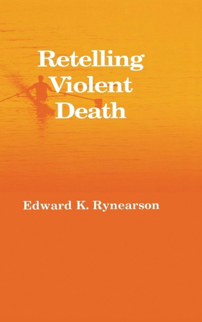 Retelling Violent Death - Edward Rynearson