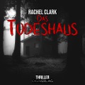 Das Todeshaus - Rachel Clark