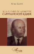 Cover-Bild zum Titel 'À la gloire de mon père Capitaine N'zé KANDÉ' von 'Kande'