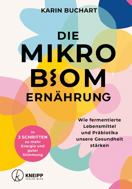 Die Mikrobiom-Ernährung - Karin Buchart