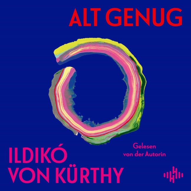 Alt genug - Ildikó von Kürthy