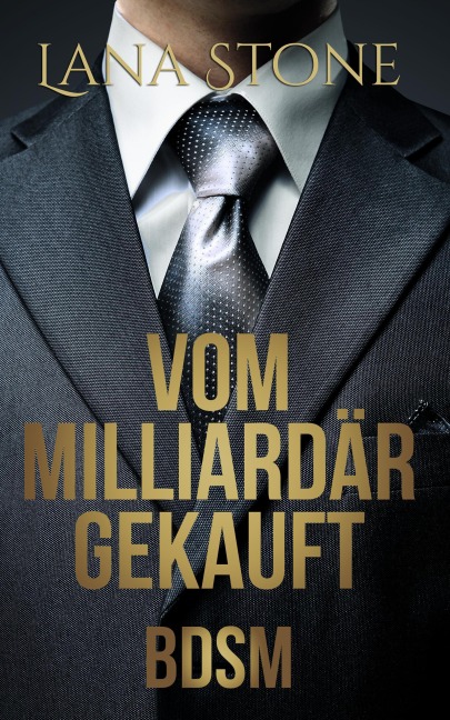 Vom Milliardär gekauft - Lana Stone