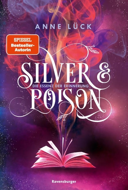 Silver & Poison, Band 2: Die Essenz der Erinnerung (SPIEGEL-Bestseller) - Anne Lück