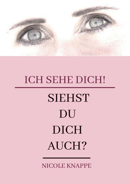 Ich sehe Dich! - Nicole Knappe
