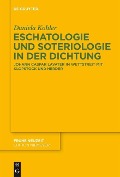 Eschatologie und Soteriologie in der Dichtung - Daniela Kohler