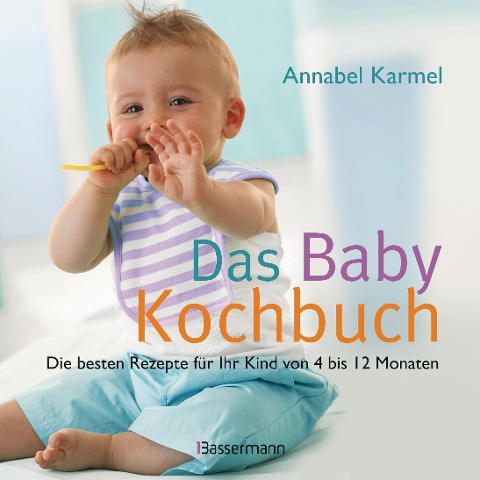 Das Babykochbuch - Annabel Karmel