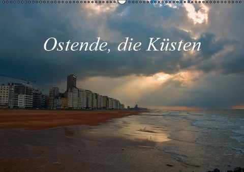Ostende, die Küsten (Wandkalender immerwährend DIN A2 quer) - Alain Gaymard