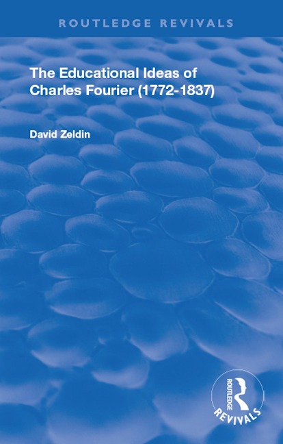 The Educational Ideas of Charles Fourier - David Zeldin