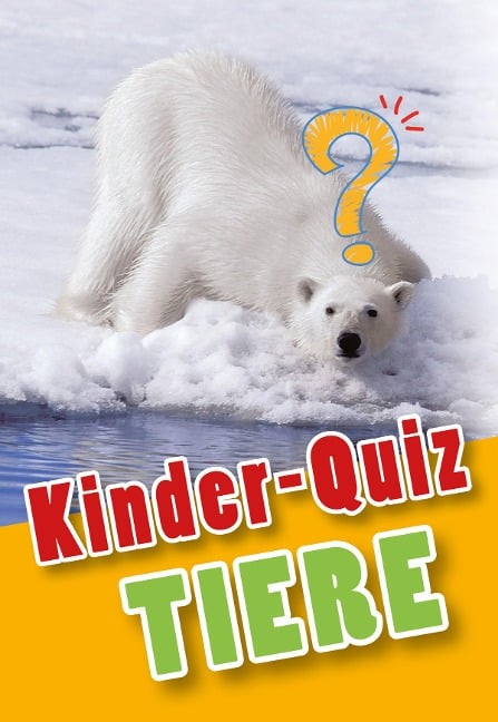 Kinder-Quiz Tiere - Anne Scheller