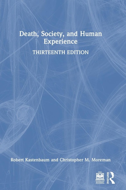 Death, Society, and Human Experience - Robert Kastenbaum, Christopher M. Moreman