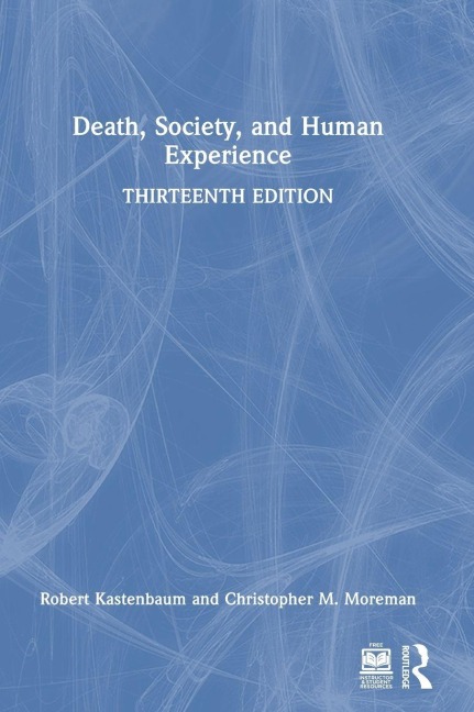Death, Society, and Human Experience - Robert Kastenbaum, Christopher M. Moreman