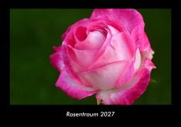 Cover-Bild zum Titel 'Rosentraum 2027 Fotokalender DIN A3' von 'Tobias Becker'