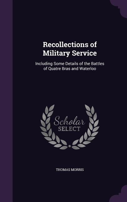 Recollections of Military Service - Thomas Morris