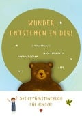 Cover-Bild zum Titel 'Wunder entstehen in dir! Das Gefühlstagebuch für Kinder um Achtsamkeit, Selbstvertrauen und Dankbarkeit zu stärken.' von ''