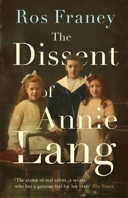 The Dissent of Annie Lang - Ros Franey