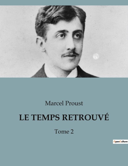 LE TEMPS RETROUVÉ - Marcel Proust