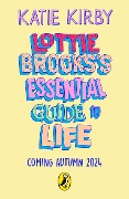 Cover-Bild zum Titel 'Lottie Brooks's Essential Guide to Life' von 'Katie Kirby'