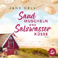 Sandmuscheln und Salzwasserküsse - Jane Hell