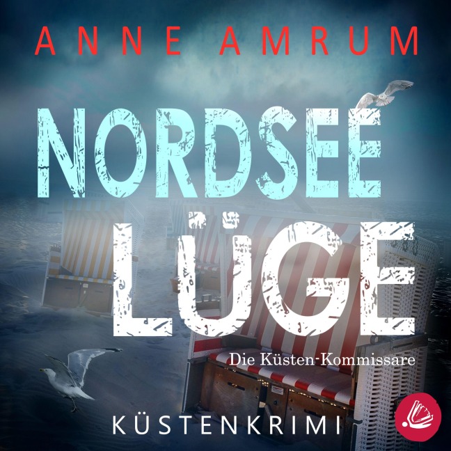 Nordsee Lüge- Die Küsten-Kommissare: Küstenkrimi (Die Nordsee-Kommissare 8) - Anne Amrum