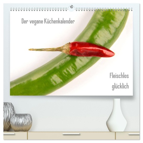 Der vegane Küchenkalender (hochwertiger Premium Wandkalender 2025 DIN A2 quer), Kunstdruck in Hochglanz - Stefan Weis