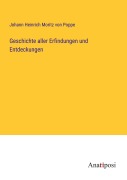 Cover-Bild zum Titel 'Geschichte aller Erfindungen und Entdeckungen' von 'Johann Heinrich Moritz Von Poppe'