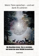 Cover-Bild zum Titel 'Wenn Tiere sprechen - und wir dank KI zuhören' von 'Rudolf Bode'