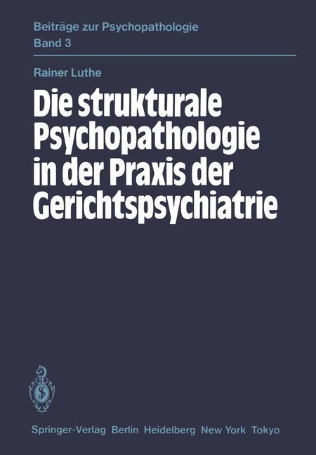 Die strukturale Psychopathologie in der Praxis der Gerichtspsychiatrie - R. Luthe