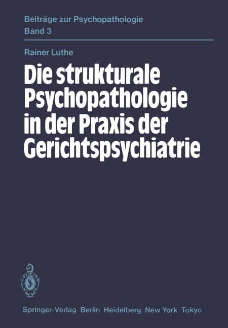 Die strukturale Psychopathologie in der Praxis der Gerichtspsychiatrie - R. Luthe