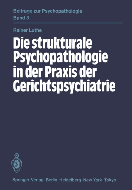 Die strukturale Psychopathologie in der Praxis der Gerichtspsychiatrie - R. Luthe