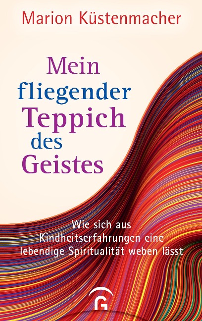 Mein fliegender Teppich des Geistes - Marion Küstenmacher