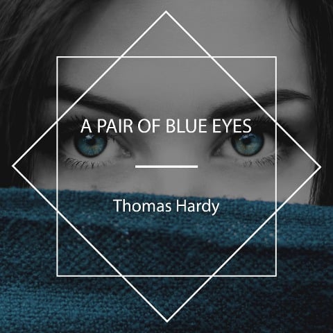 A Pair of Blue Eyes - Thomas Hardy