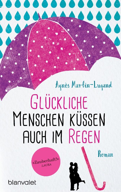 Glückliche Menschen küssen auch im Regen - Agnès Martin-Lugand