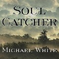 Soul Catcher - Michael White