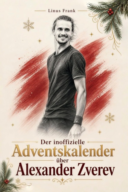 Der inoffizielle Adventskalender über Alexander Zverev - Linus Frank