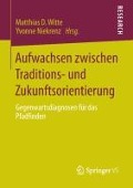 Aufwachsen zwischen Traditions- und Zukunftsorientierung - 