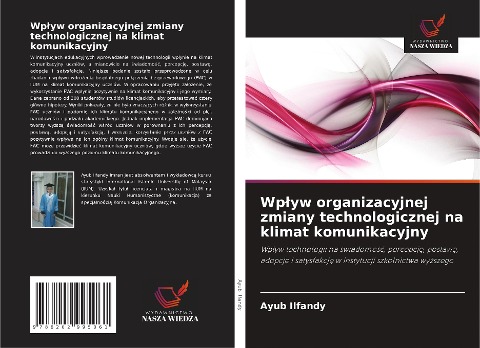 Wp¿yw organizacyjnej zmiany technologicznej na klimat komunikacyjny - Ayub Ilfandy