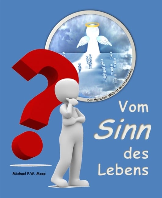 Vom Sinn des Lebens - Michael P. W. Moos