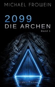 Cover-Bild zum Titel '2099 - Die Archen' von 'Michael Frowein'