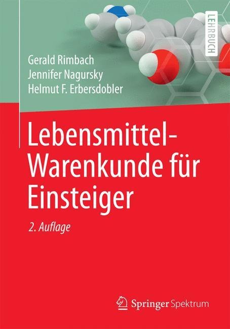 Lebensmittel-Warenkunde für Einsteiger - Gerald Rimbach, Helmut F. Erbersdobler, Jennifer Nagursky